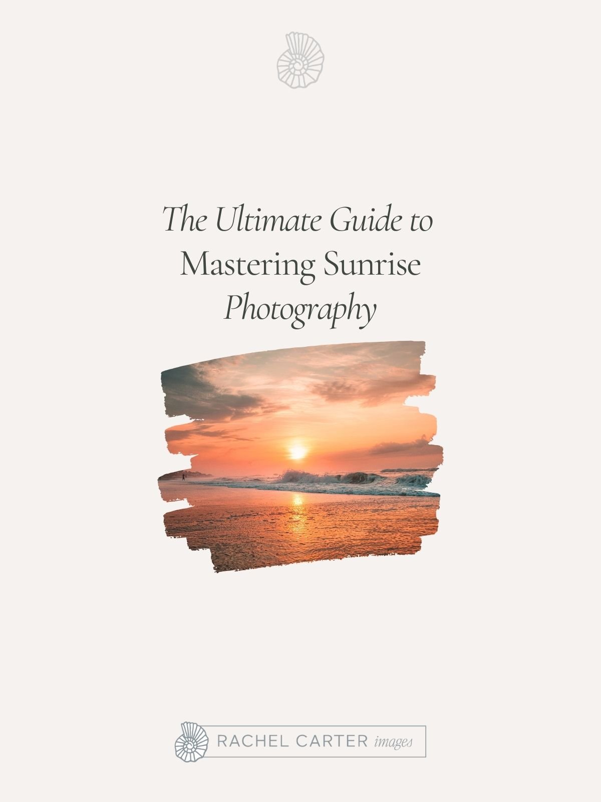 The Ultimate Guide to Mastering Sunrise Photography